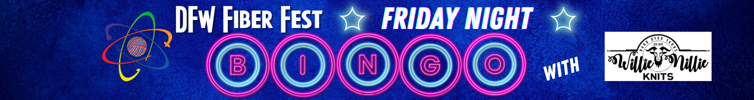 DFW Fiber Fest 2025 Friday Night Event Bingo with Willie Nillie Knits